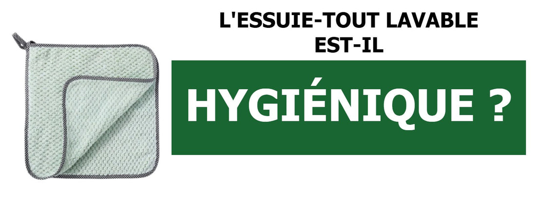 L'essuie-tout lavable est-il hygiénique ?
